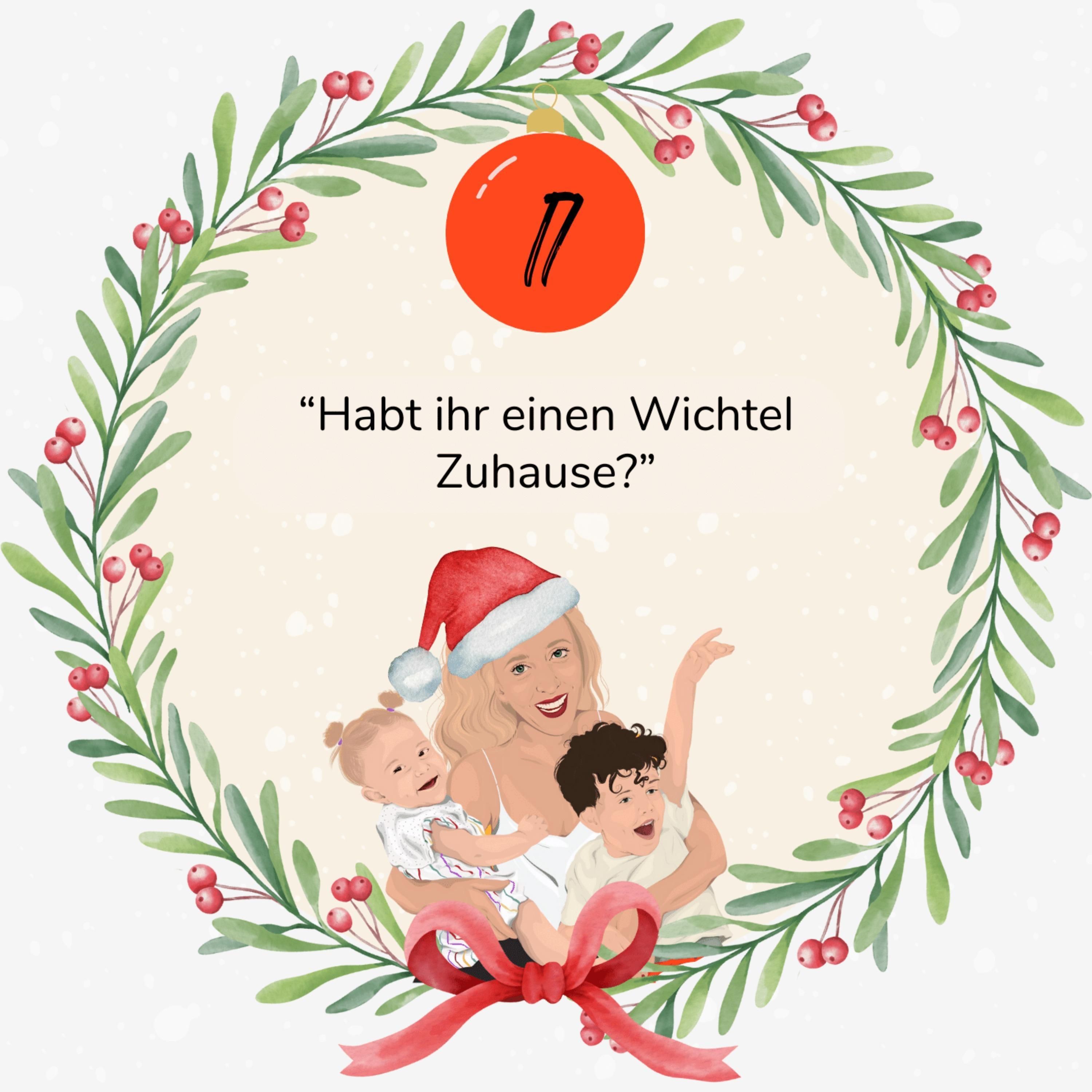 17. Türchen: "Habt ihr einen Wichtel Zuhause?"