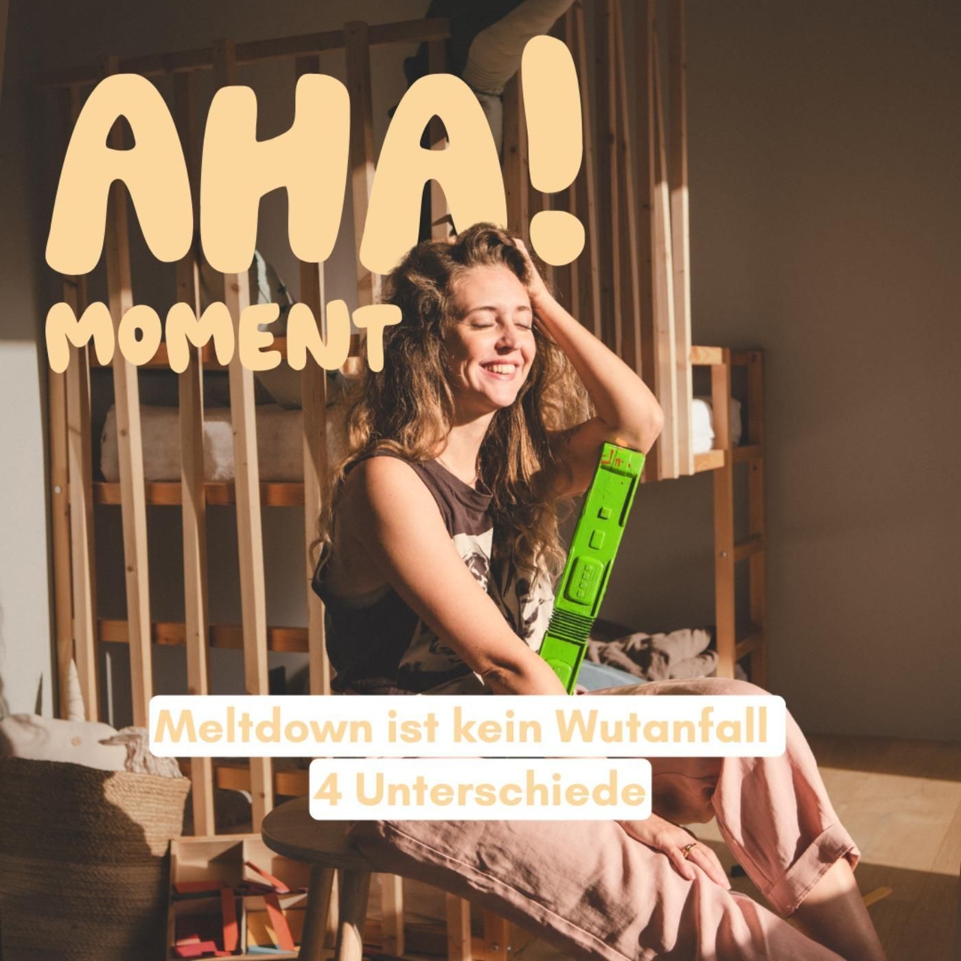 Aha! Moment: Meltdown oder Wutanfall? 4 Unterschiede