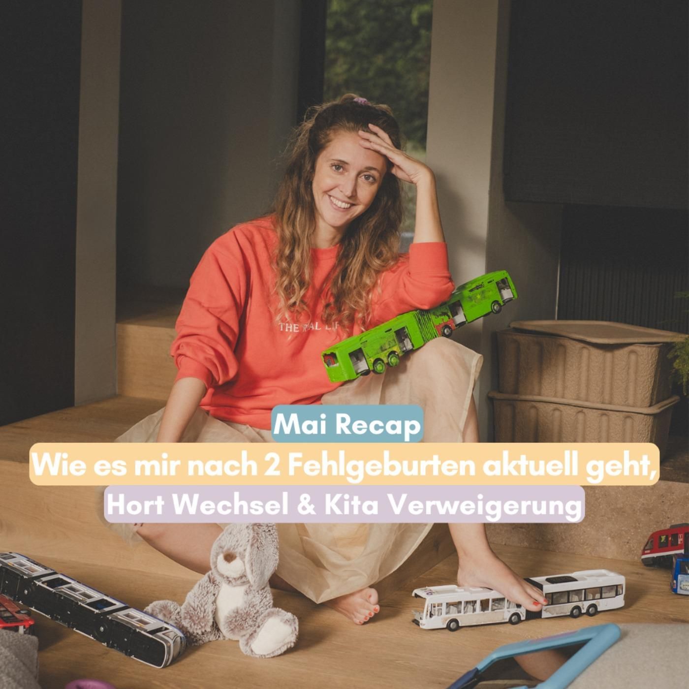 Mai Recap: Die Verarbeitung meiner Fehlgeburten, Hort Wechsel & Kita Verweigerung