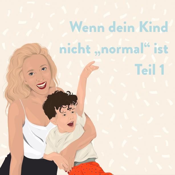 Wenn dein Kind nicht "normal" ist Teil 1