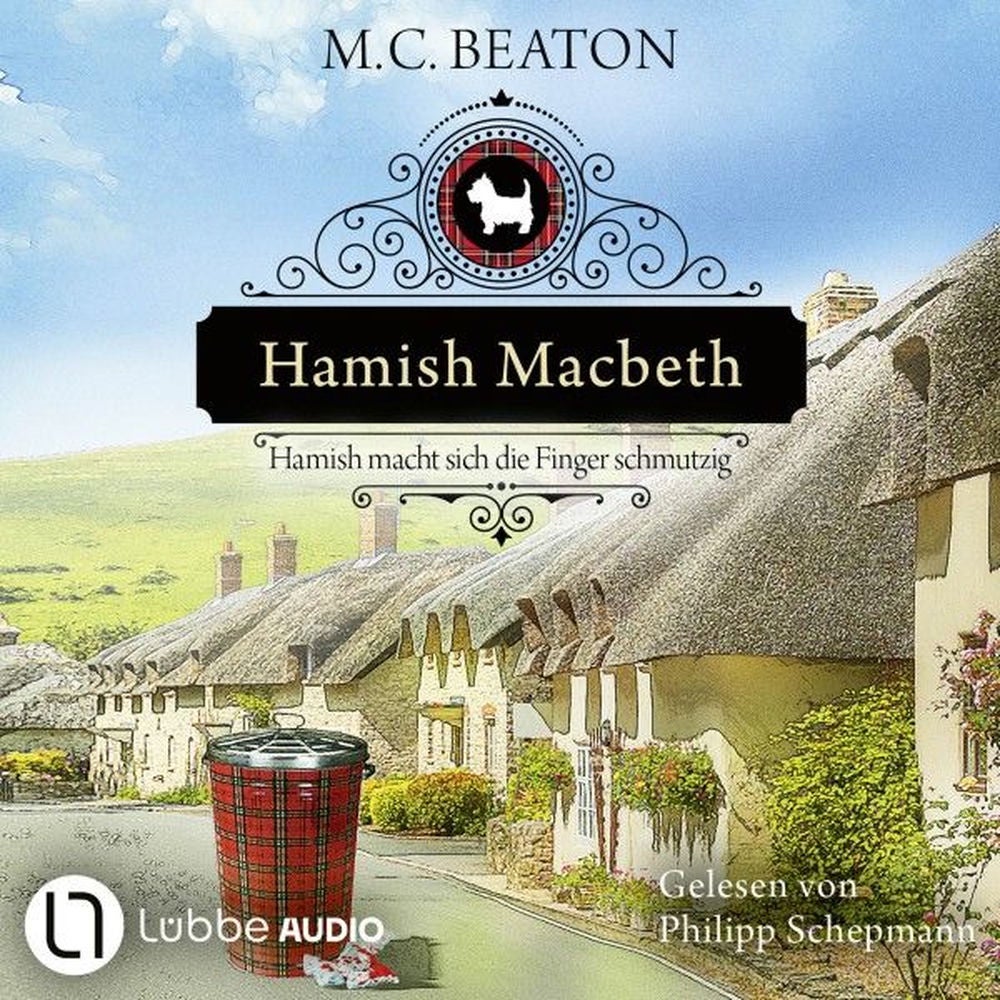 Hamish Macbeth macht sich die Finger schmutzig - Schottland-Krimis, Teil 16