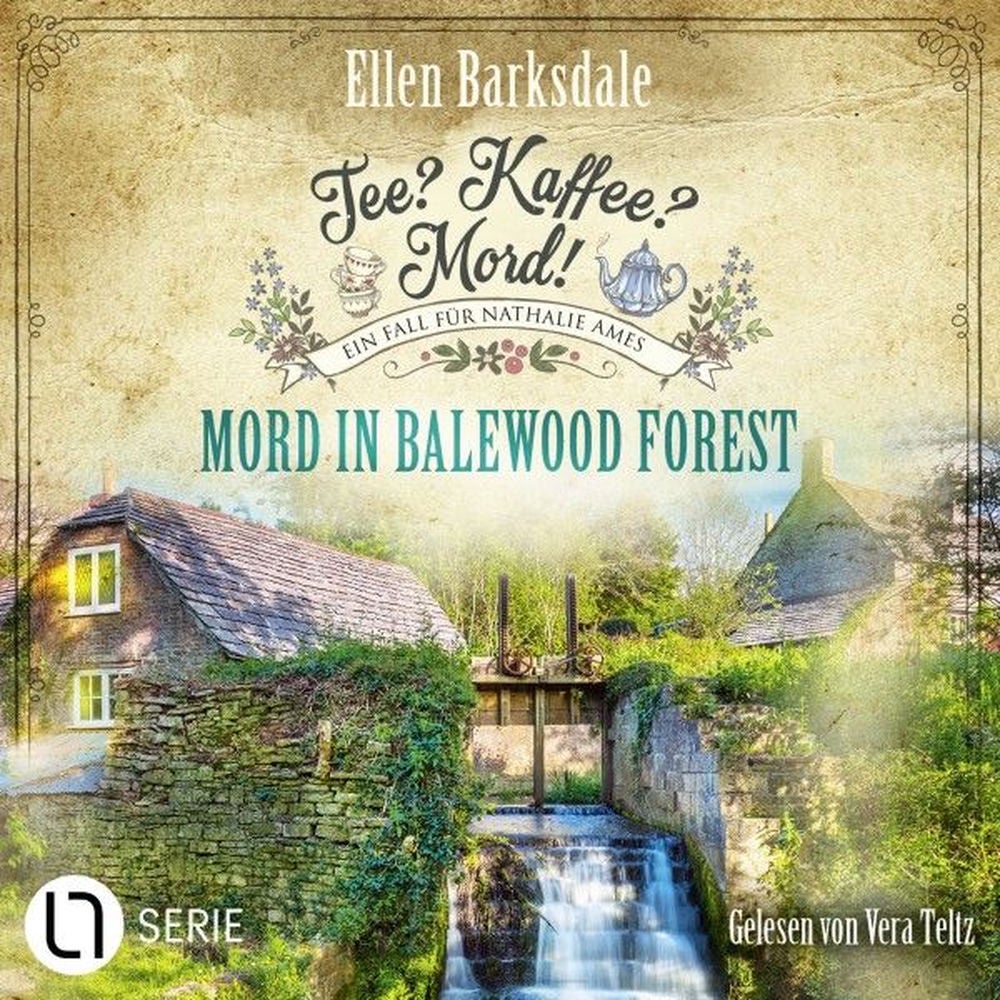 Mord in Balewood Forest - Nathalie Ames ermittelt - Tee? Kaffee? Mord!, Folge 29