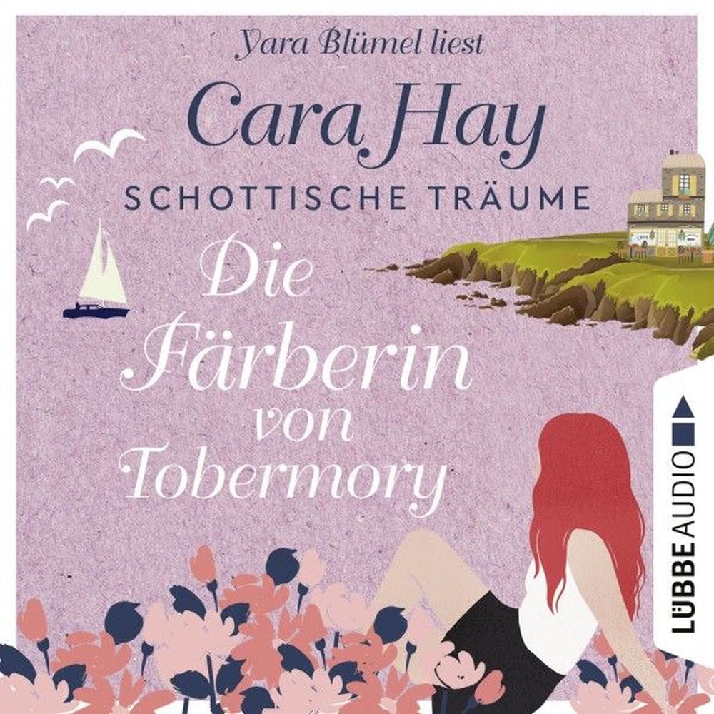Die Färberin von Tobermory - Schottische-Träume-Reihe, Teil 3