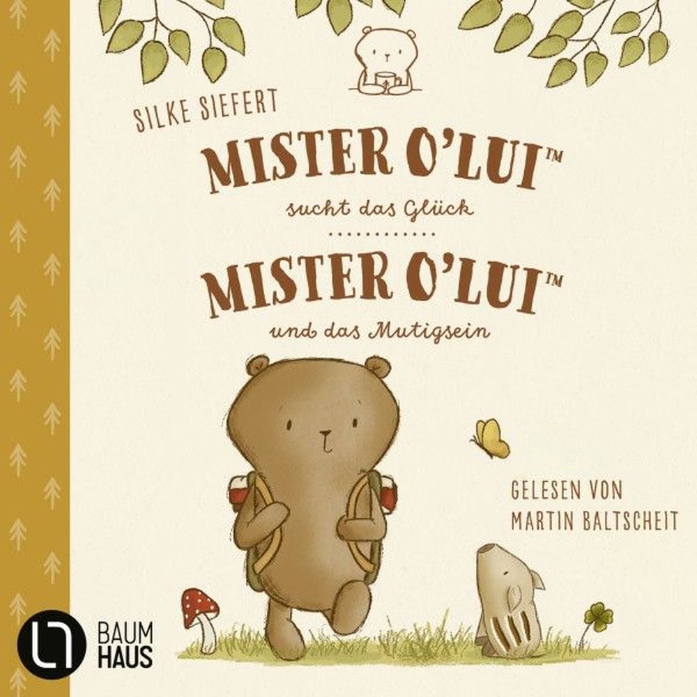 Mister O'Lui sucht das Glück & Mister O'Lui und das Mutigsein, Teil 1 + 2: Mister O'Lui - 2 Geschichten