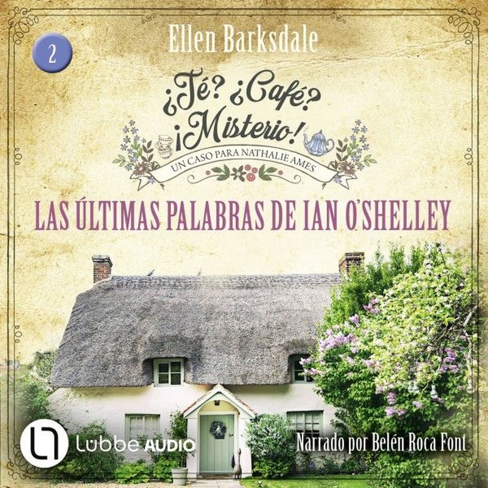 Las últimas palabras de Ian O'Shelley - ¿Té? ¿Café? ¡Misterio!, Episodio 2