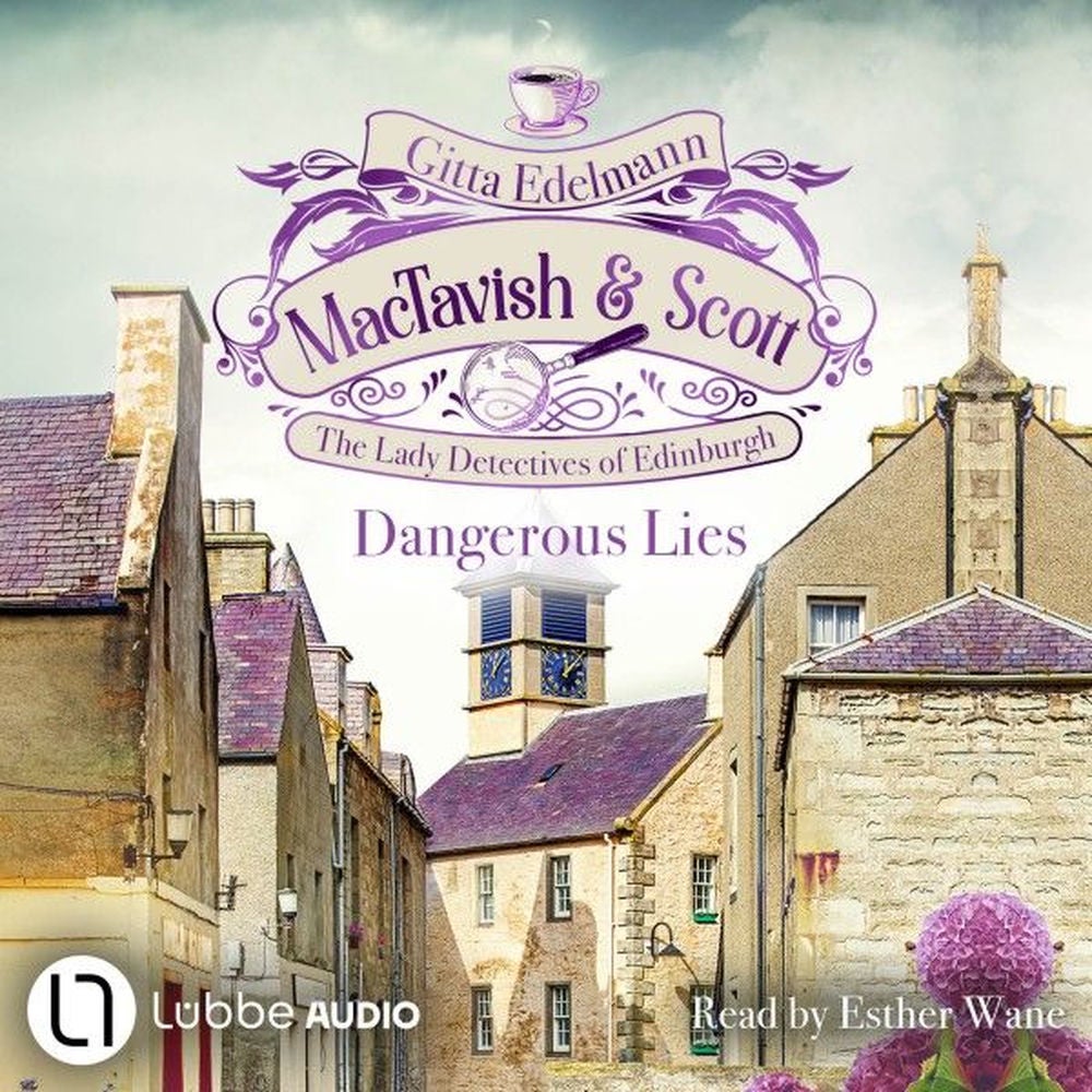 Dangerous Lies - MacTavish & Scott - The Lady Detectives of Edinburgh, Episode 5