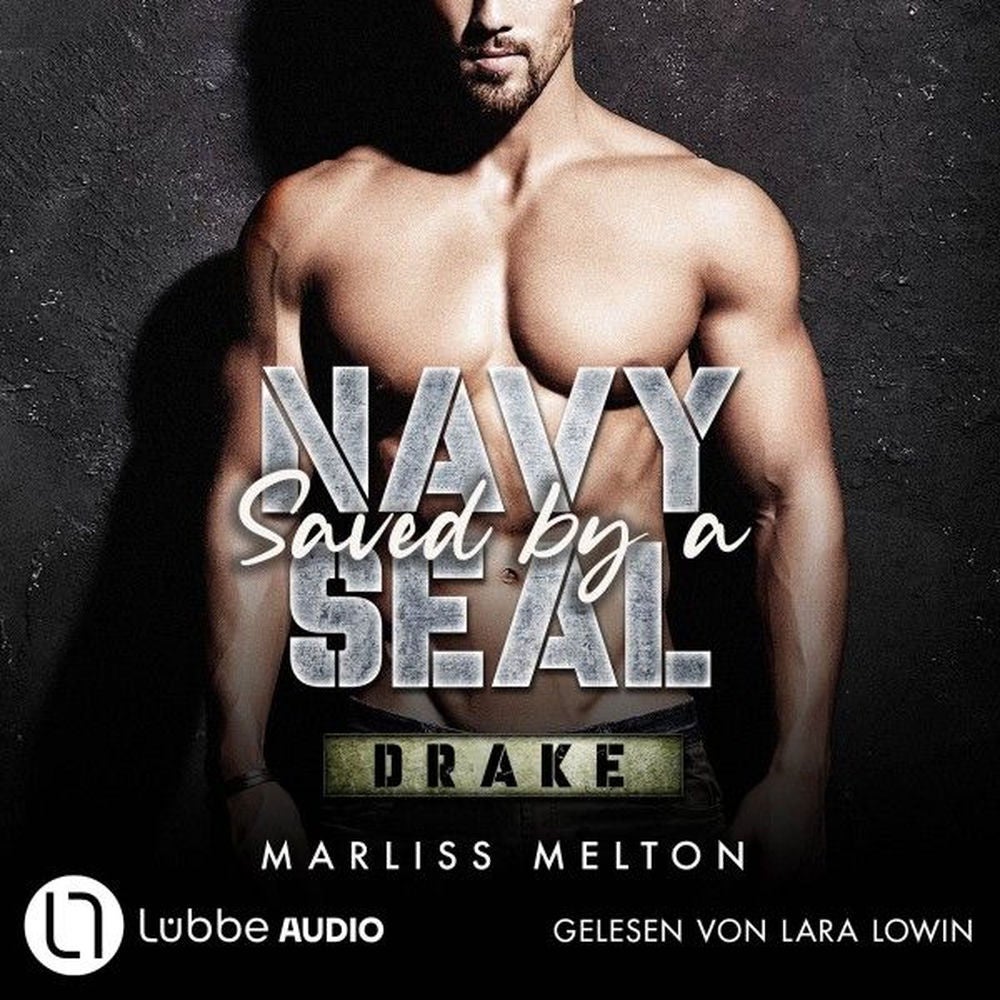 Saved by a Navy SEAL - Drake - Navy Seal-Reihe, Teil 3