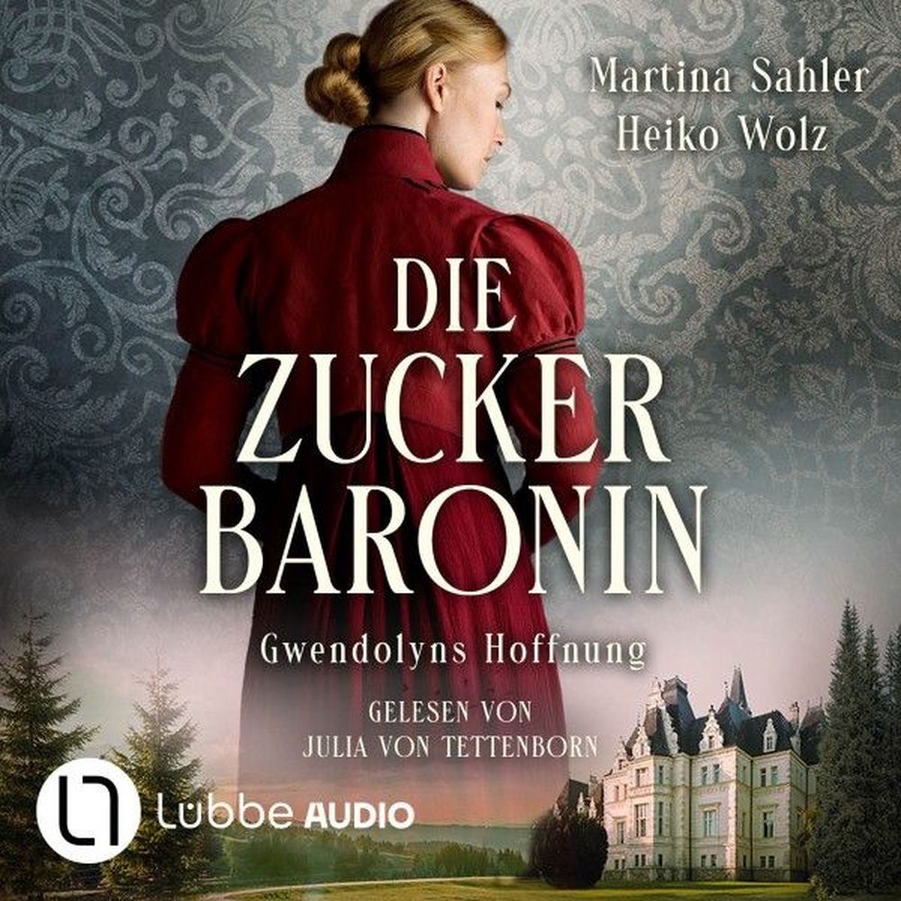 Gwendolyns Hoffnung - Die Zuckerbaronin, Teil 2