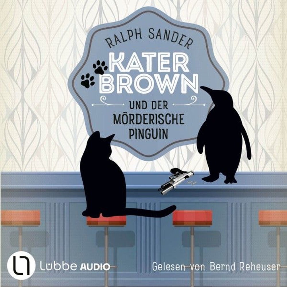 Kater Brown und der mörderische Pinguin - Ein Kater Brown-Krimi, Teil 12