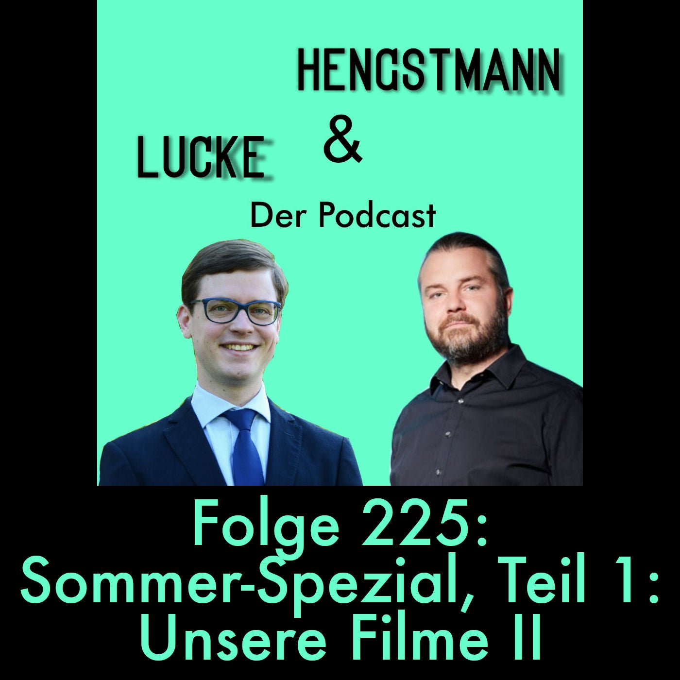 Lucke & Hengstmann, Folge 225: Sommer-Spezial, Teil 1: Unsere Filme II (30. Juli 2026)
