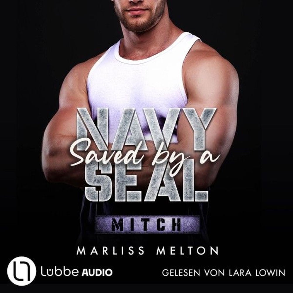 Saved by a Navy SEAL - Mitch - Navy-Seal-Reihe, Teil 5