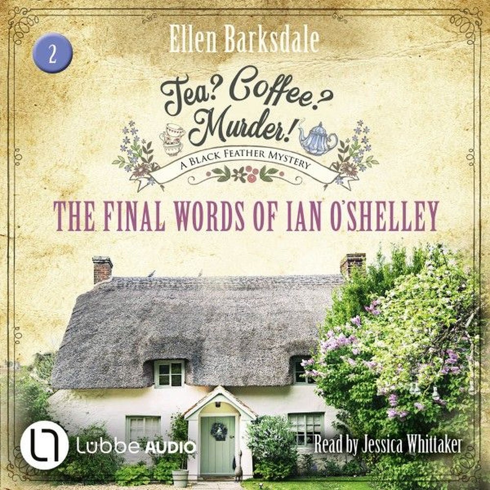 The Final Words of Ian O'Shelley - Tea? Coffee? Murder!, Episode 2