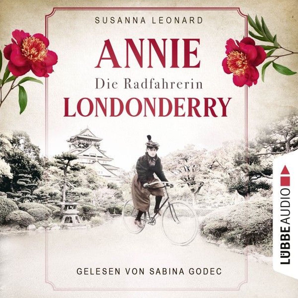 Die Radfahrerin - Annie Londonderry - Eine Frau. Ein Fahrrad. Einmal um die Welt
