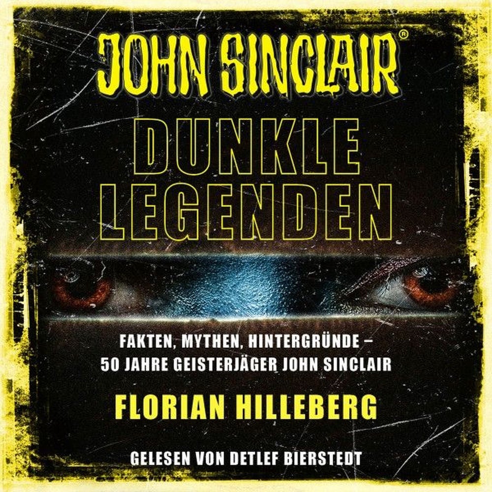 John Sinclair - Dunkle Legenden - Fakten, Mythen, Hintergründe - 50 Jahre Geisterjäger John Sinclair