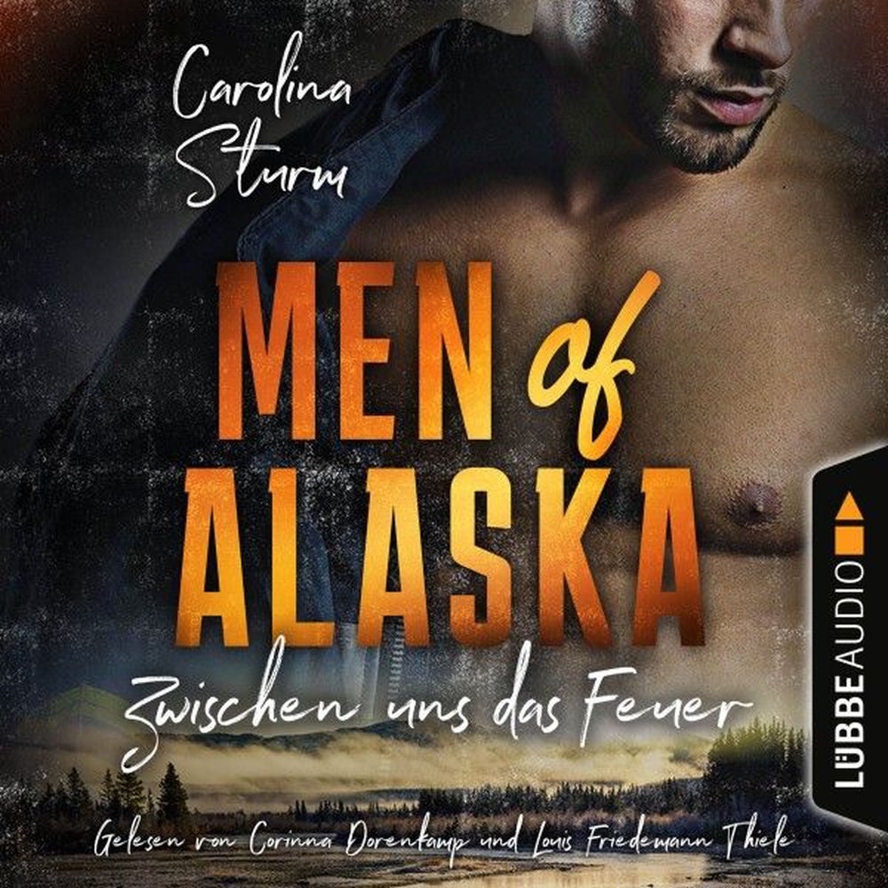 Zwischen uns das Feuer - Men of Alaska, Teil 2