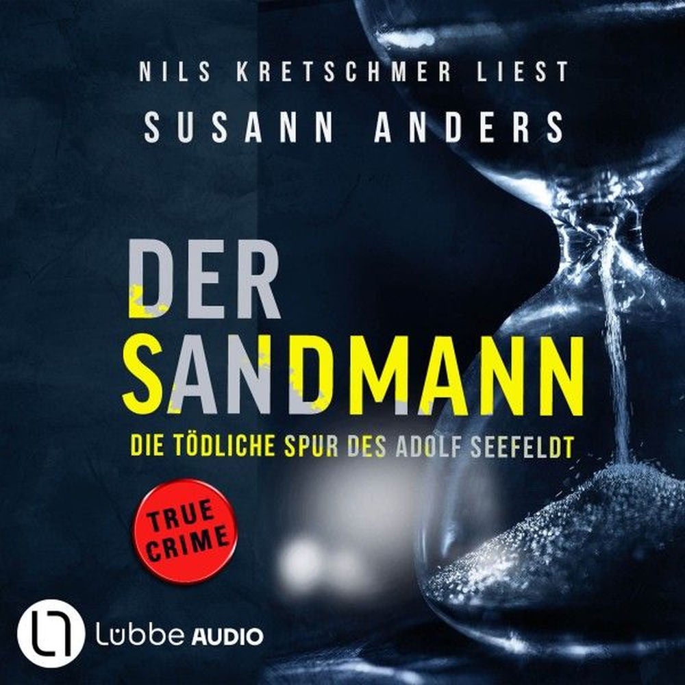 Der Sandmann - Die tödliche Spur des Adolf Seefeldt - Ein packender True-Crime-Thriller