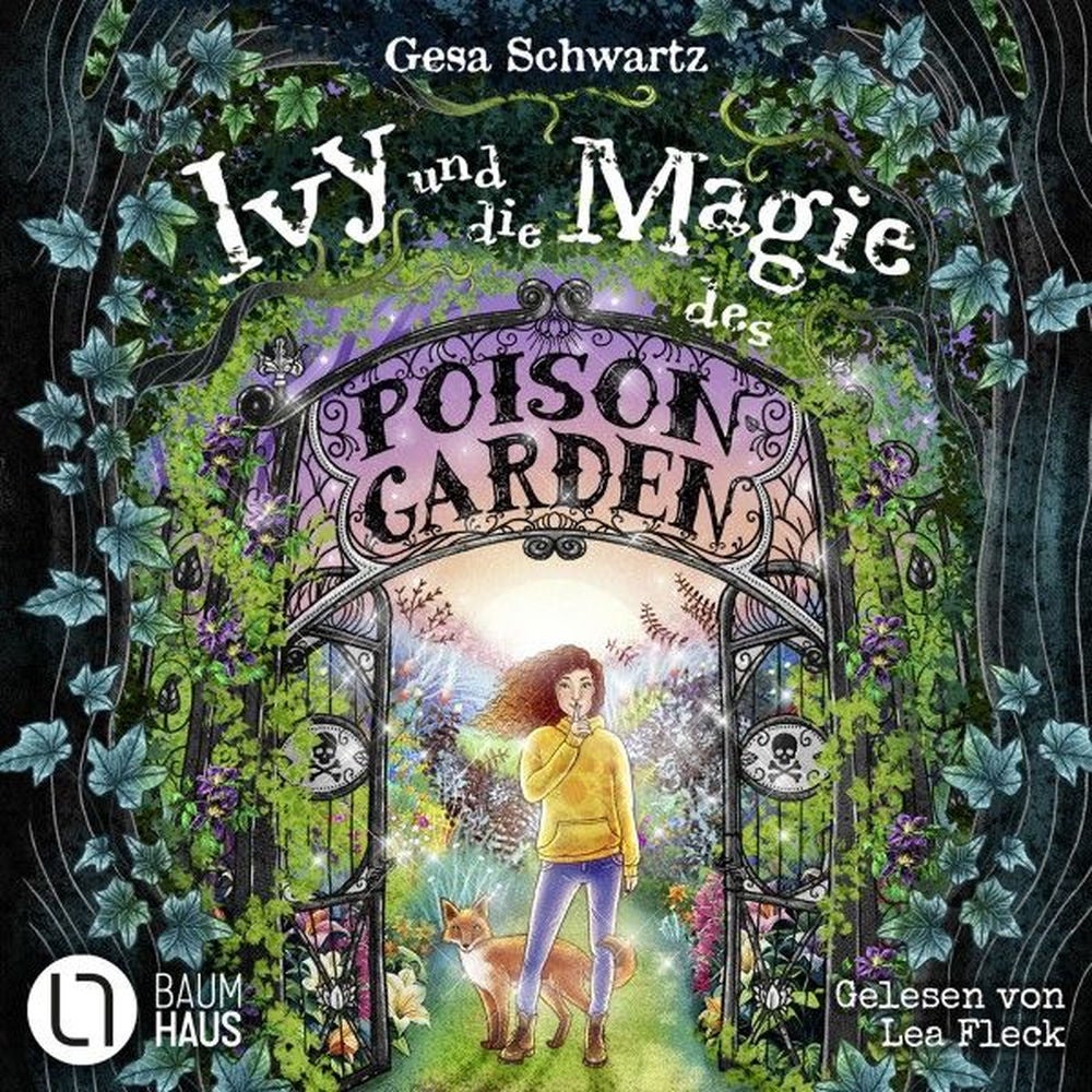 Ivy und die Magie des Poison Garden - Ein fantastisches Abenteuer in einem geheimen Garten voller Wunder und magischer Pflanzen