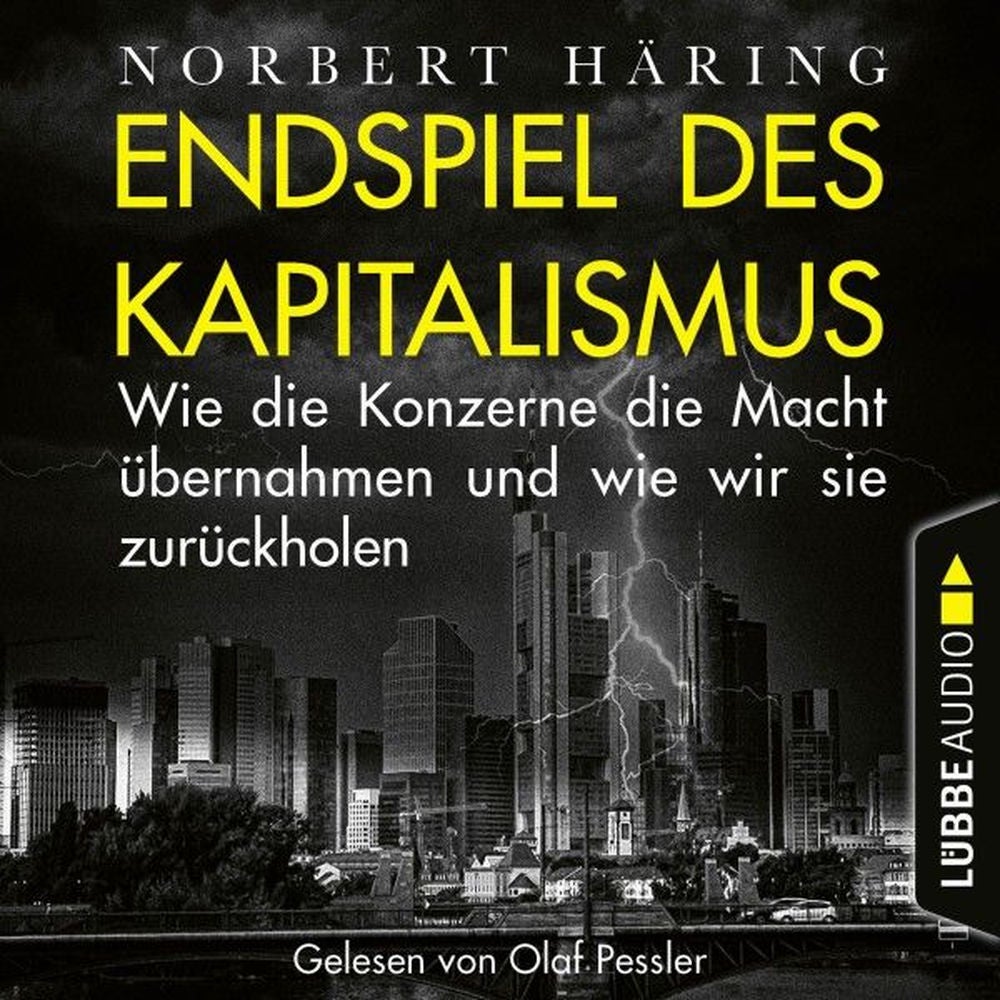 Endspiel des Kapitalismus - Wie die Konzerne die Macht übernahmen und wie wir sie uns zurückholen