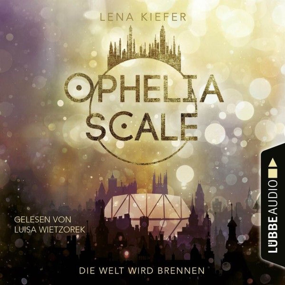Die Welt wird brennen - Ophelia Scale, Teil 1