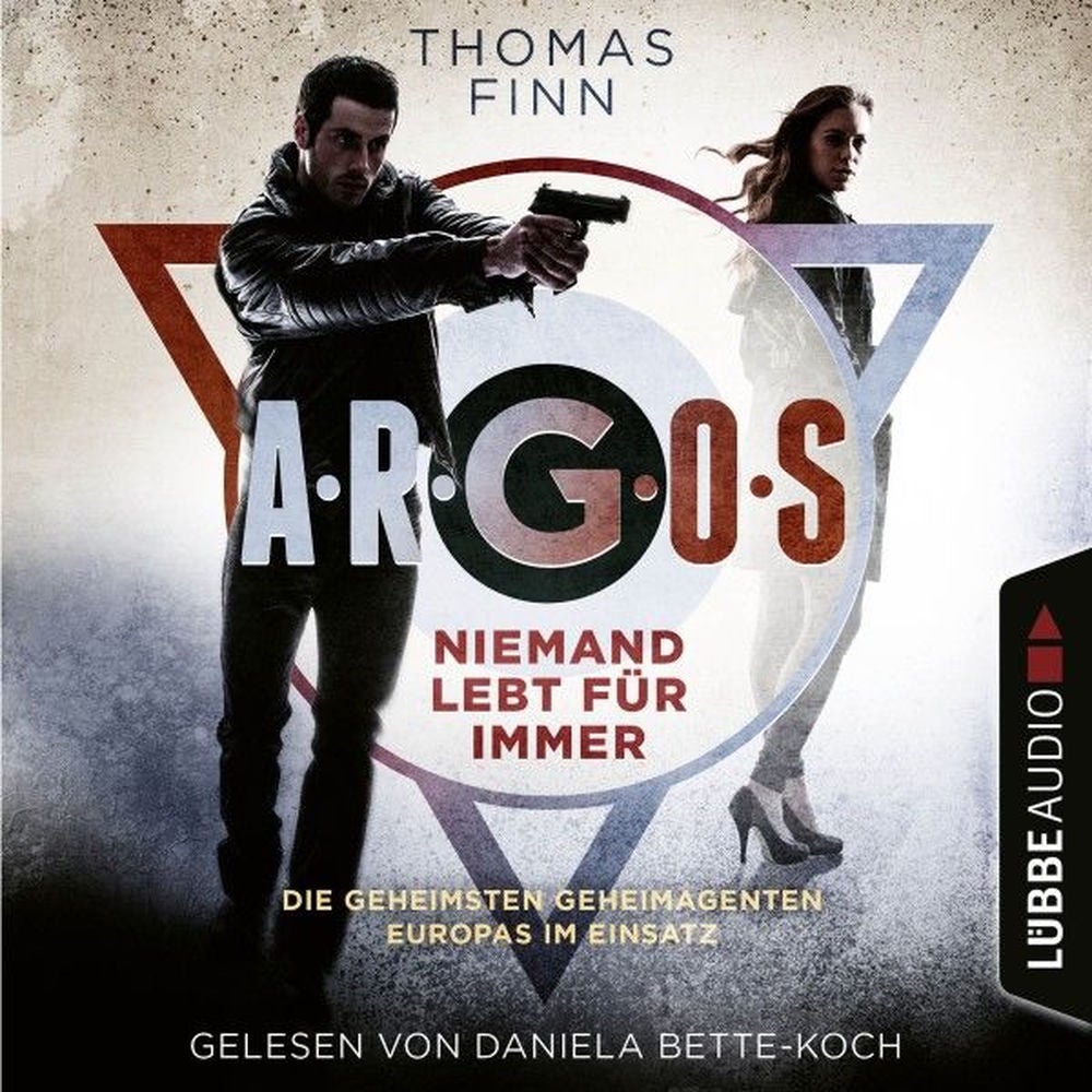 Niemand lebt für immer - Die geheimsten Geheimagenten Europas im Einsatz - A.R.G.O.S.-Reihe, Teil 1