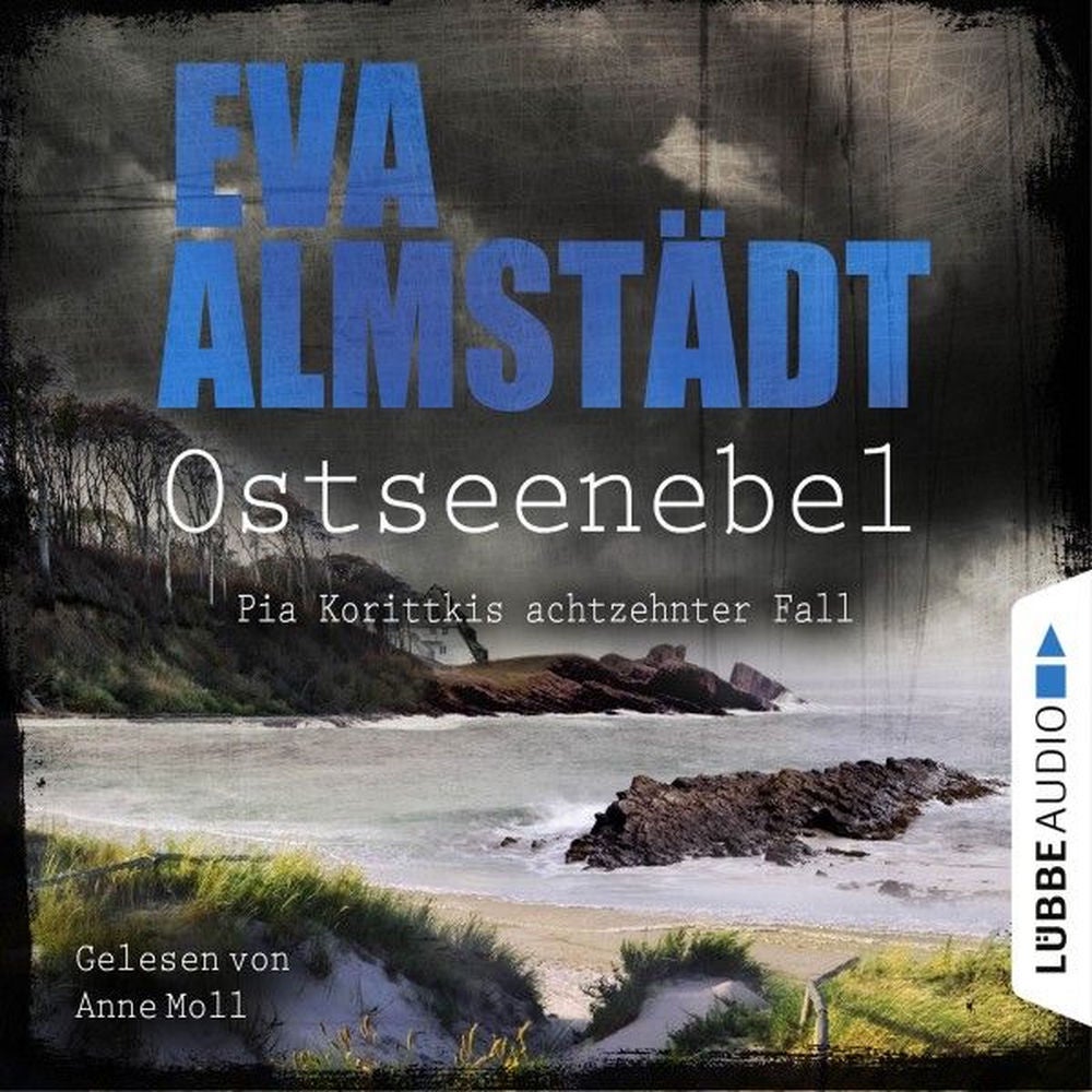 Ostseenebel - Pia Korittkis achtzehnter Fall - Kommissarin Pia Korittki 18