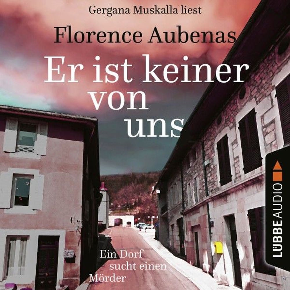Er ist keiner von uns - Ein Dorf sucht einen Mörder