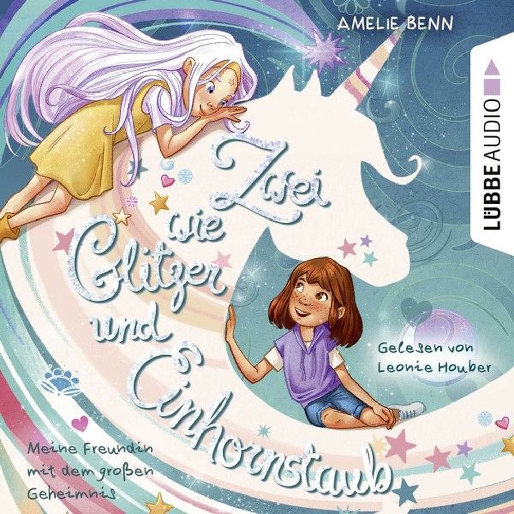 Meine Freundin mit dem großen Geheimnis - Zwei wie Glitzer und Einhornstaub, Teil 1