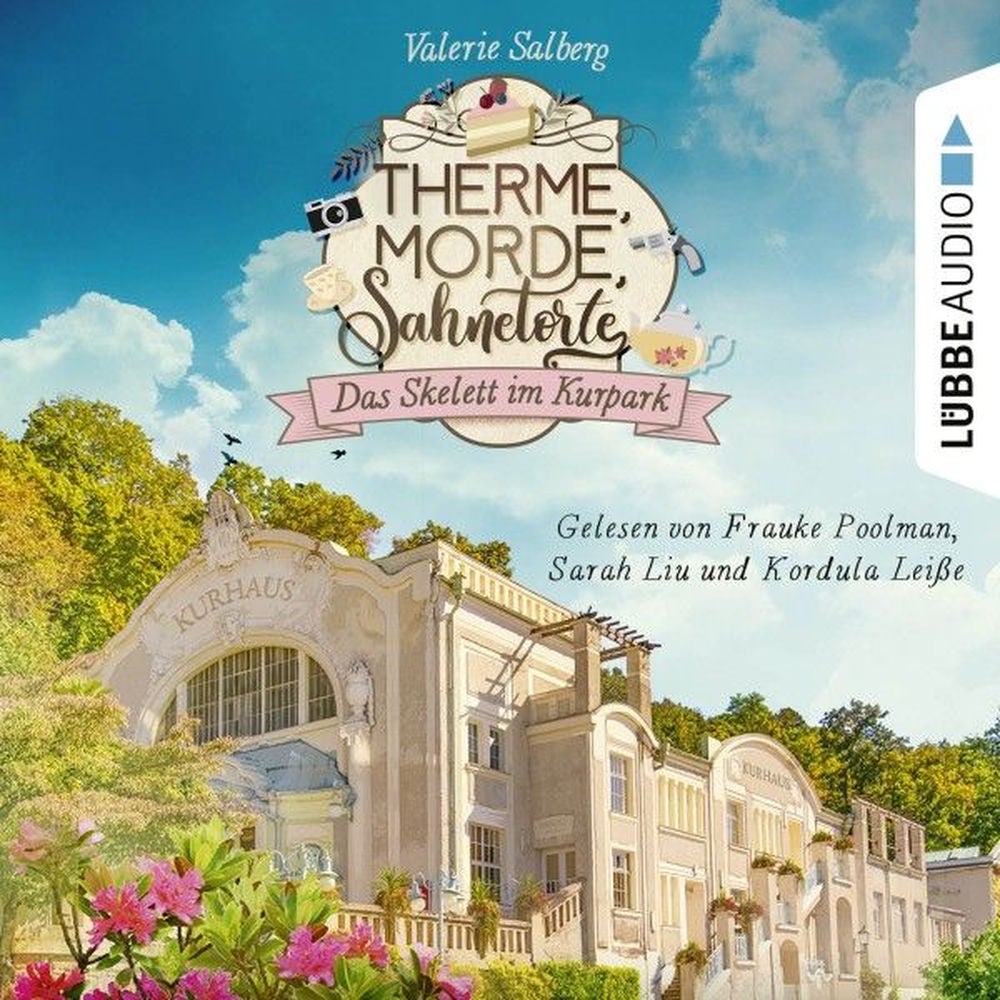 Das Skelett im Kurpark - Therme, Morde, Sahnetorte - Kurkrimi, Teil 1