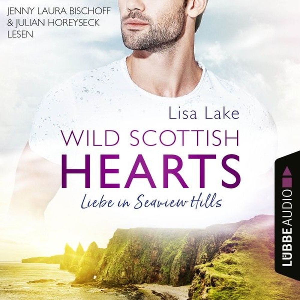 Liebe in Seaview Hills - Wild Scottish Hearts, Teil 1