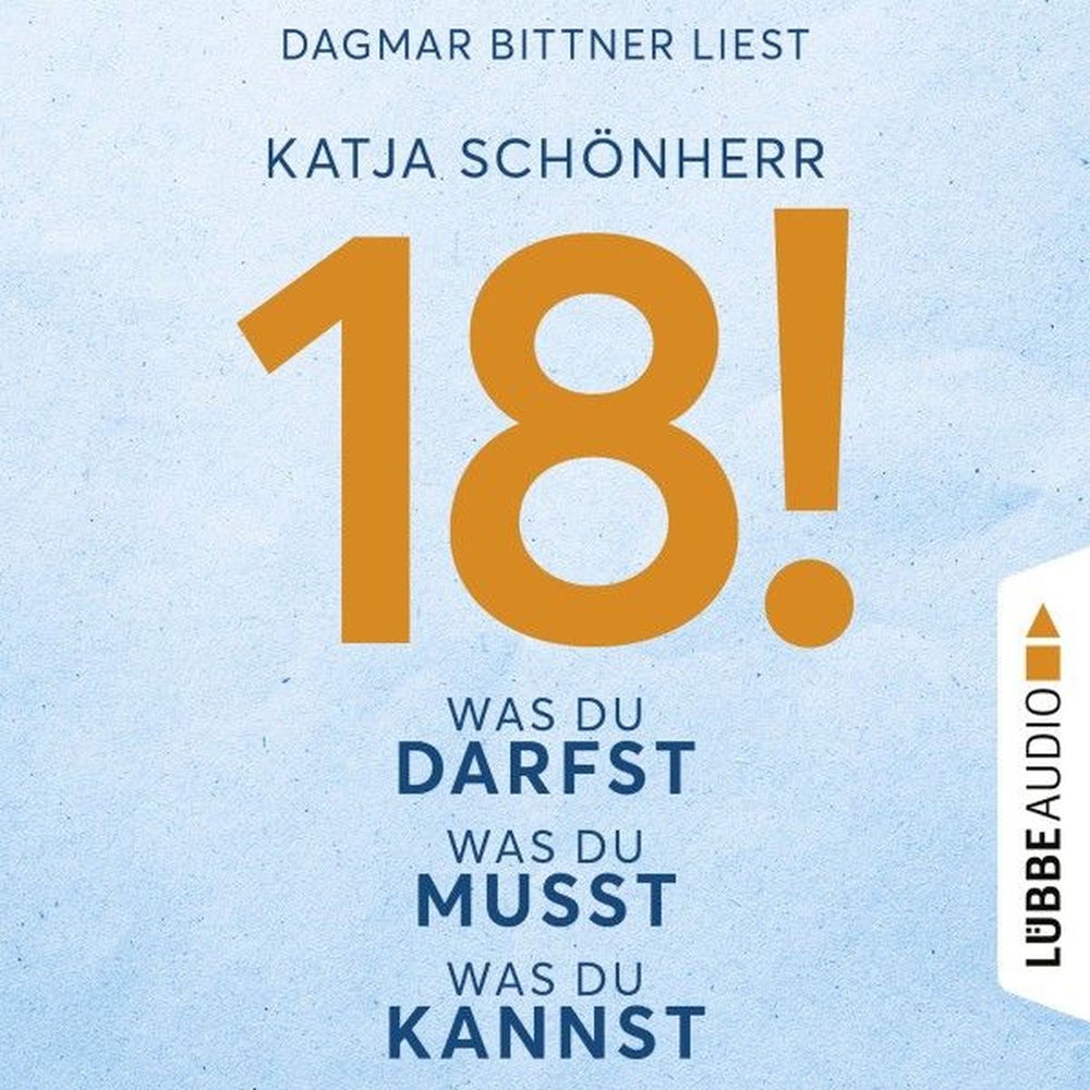18! - Was du darfst, was du musst, was du kannst