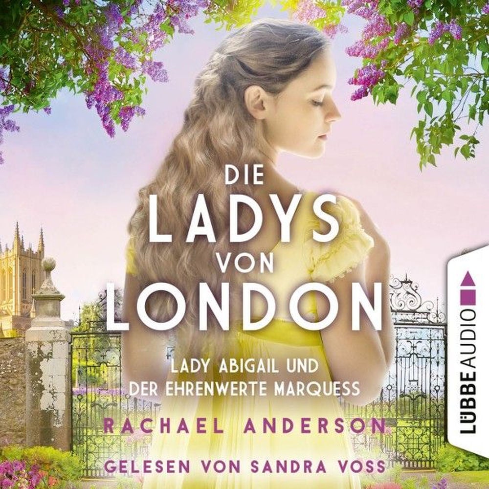 Die Ladys von London - Lady Abigail und der ehrenwerte Marquess - Die Serendipity-Reihe, Teil 2
