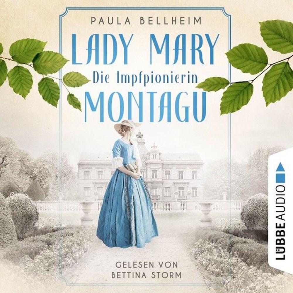 Die Impfpionierin - Lady Mary Montagu - Mit ihrem Wissen rettete sie Menschenleben und schrieb Medizingeschichte