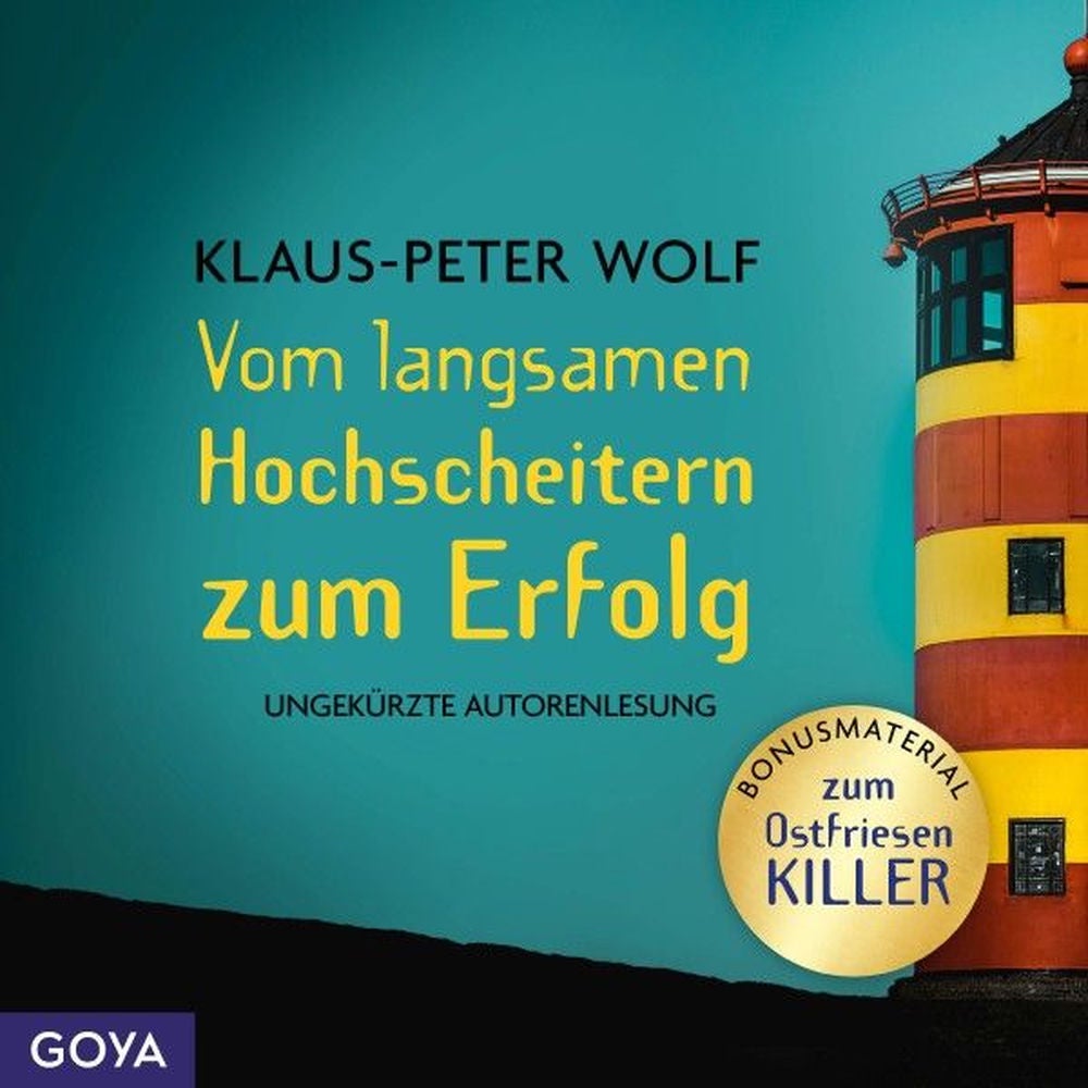 Vom langsamen Hochscheitern zum Erfolg (Ungekürzt)
