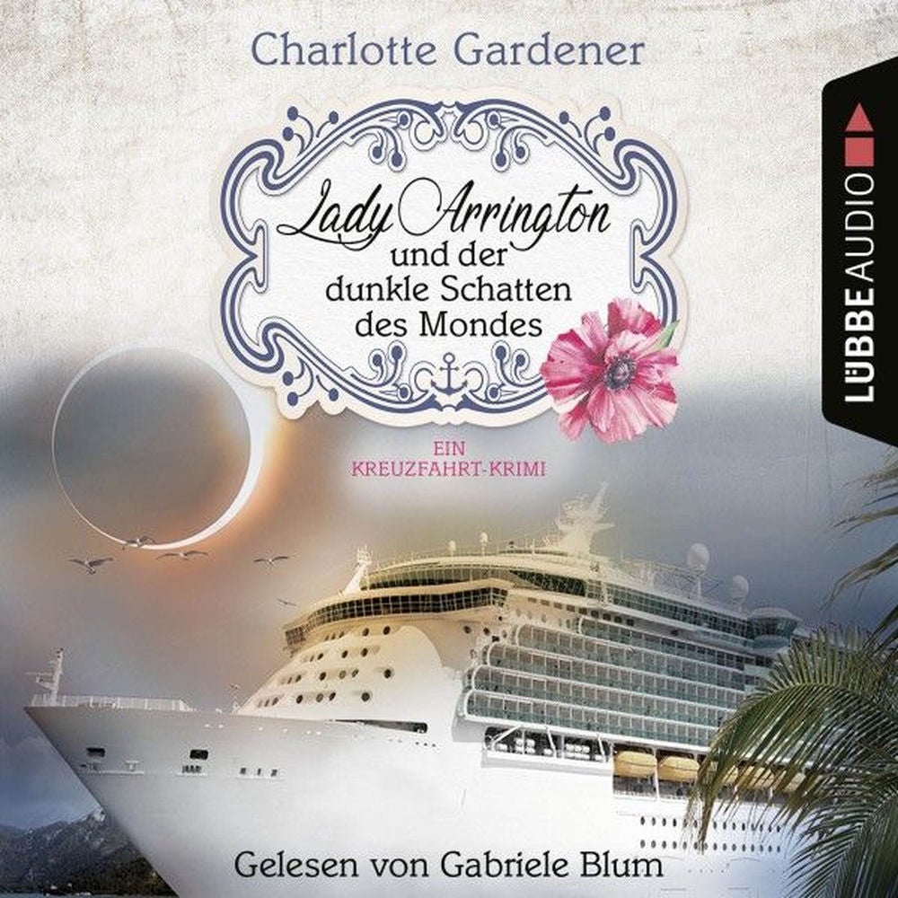 Lady Arrington und der dunkle Schatten des Mondes - Ein Kreuzfahrt-Krimi - Ein Fall für Mary Arrington, Folge 5
