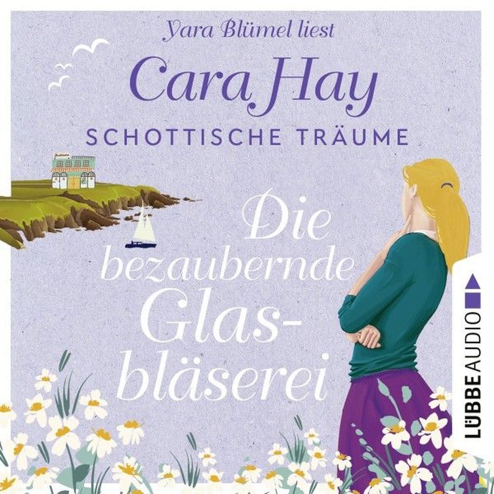 Die bezaubernde Glasbläserei - Schottische-Träume-Reihe, Teil 2