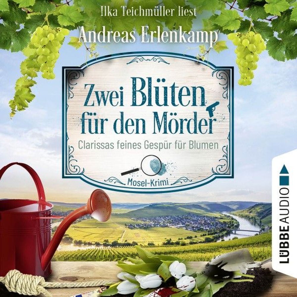 Zwei Blüten für den Mörder - Clarissas feines Gespür für Blumen - Mosel-Krimi, Teil 2