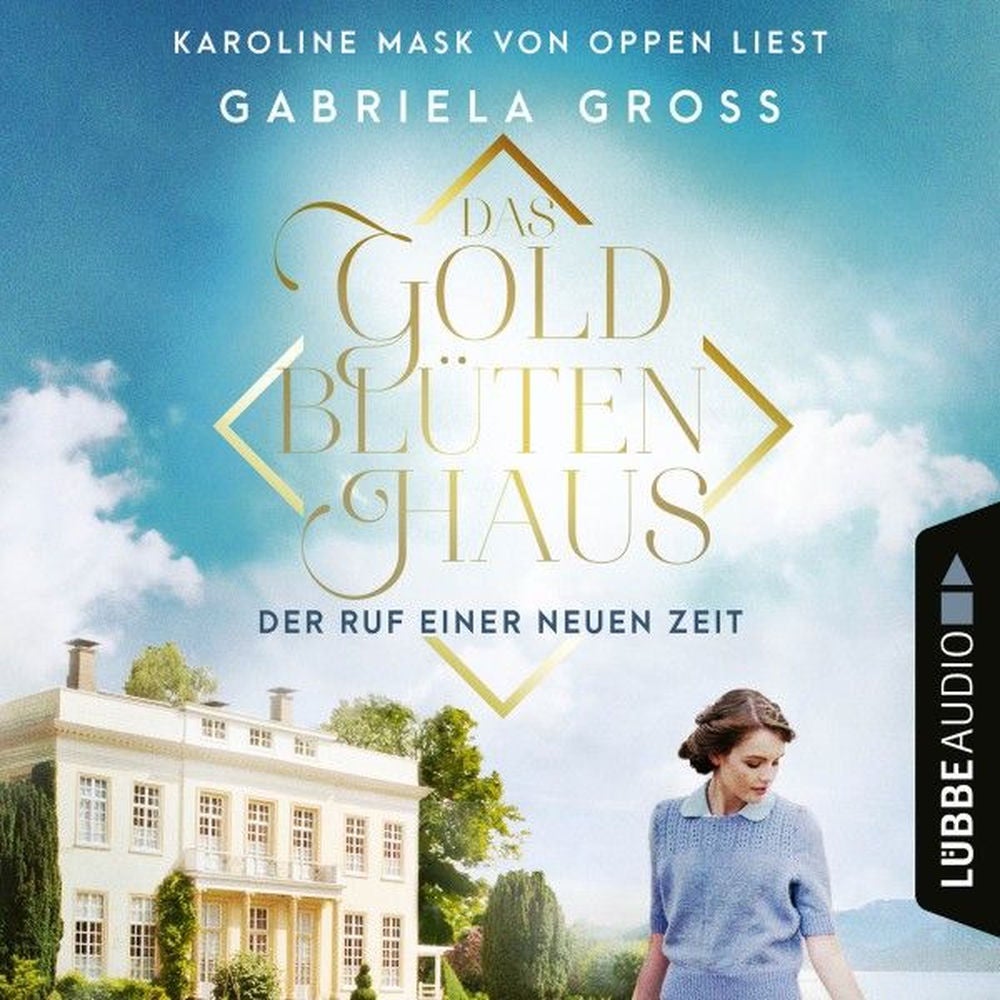 Das Goldblütenhaus - Der Ruf einer neuen Zeit - Goldblüten-Sage, Teil 1