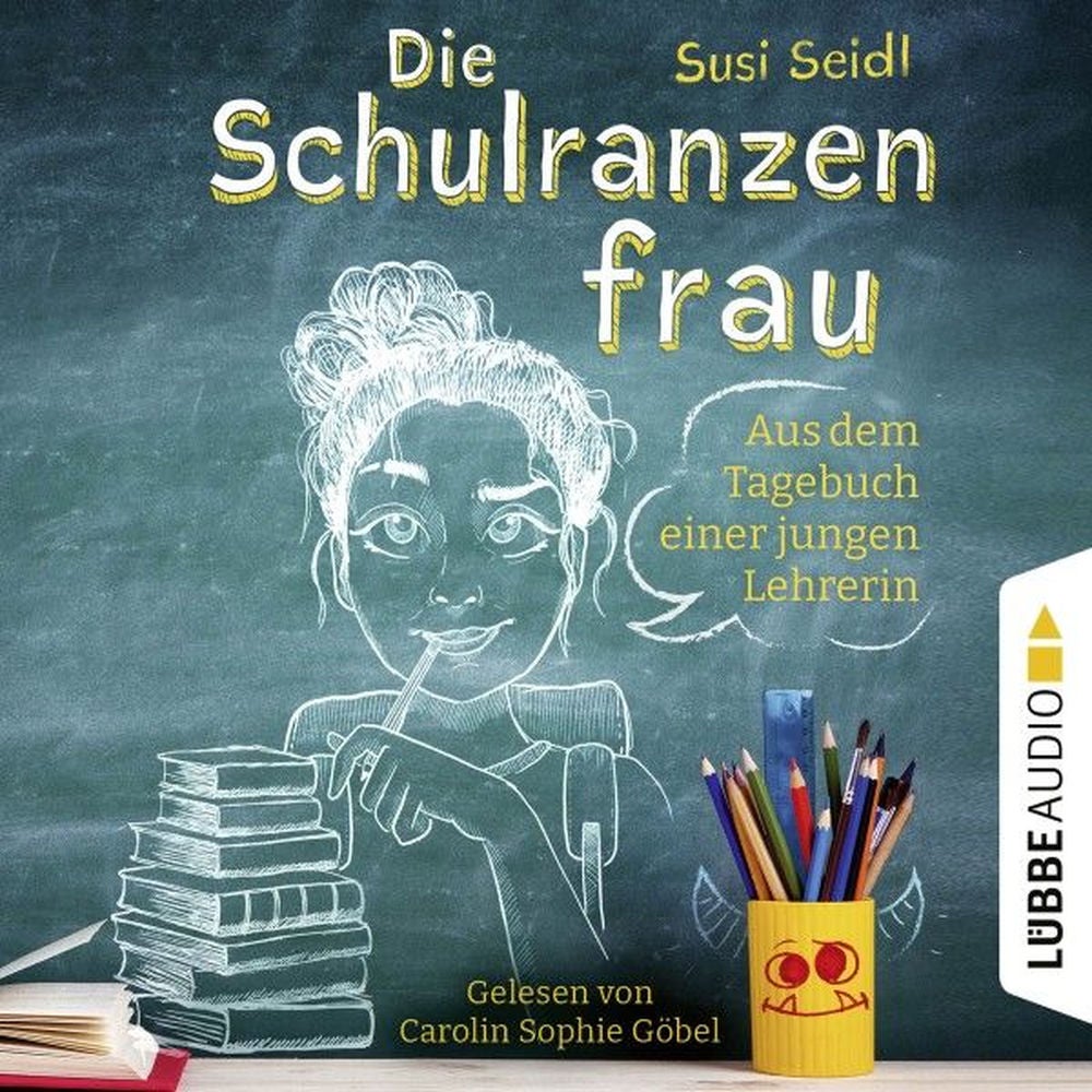 Die Schulranzenfrau - Aus dem Tagebuch einer jungen Lehrerin