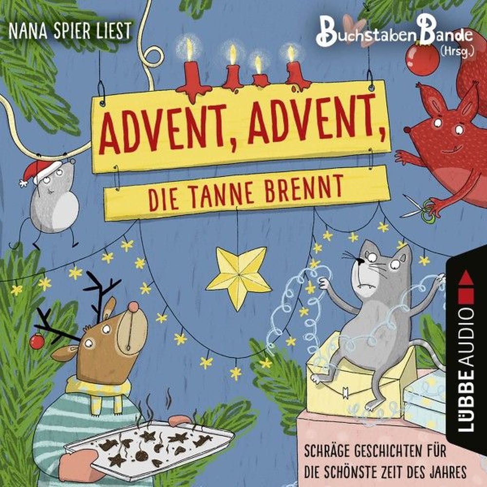 Advent, Advent, die Tanne brennt - Schräge Geschichten für die schönste Zeit des Jahres