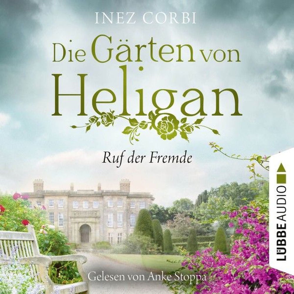 Die Gärten von Heligan - Ruf der Fremde - Die verlorenen Gärten-Reihe, Teil 2