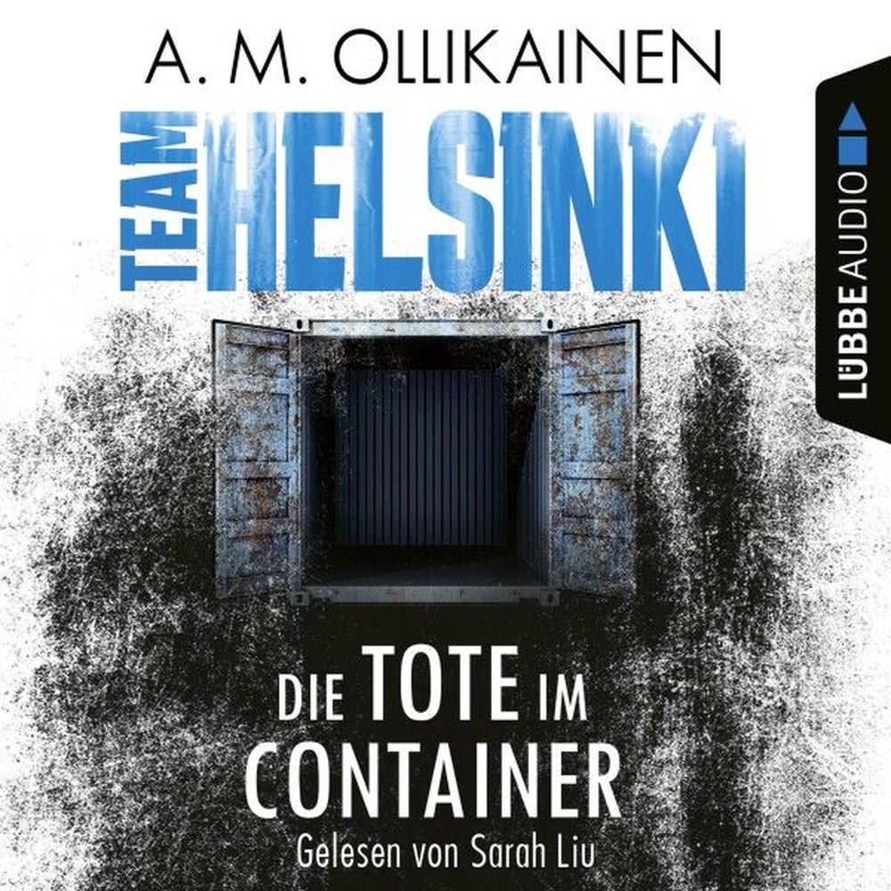 Die Tote im Container - TEAM HELSINKI - Paula Pihlaja-Reihe, Teil 1