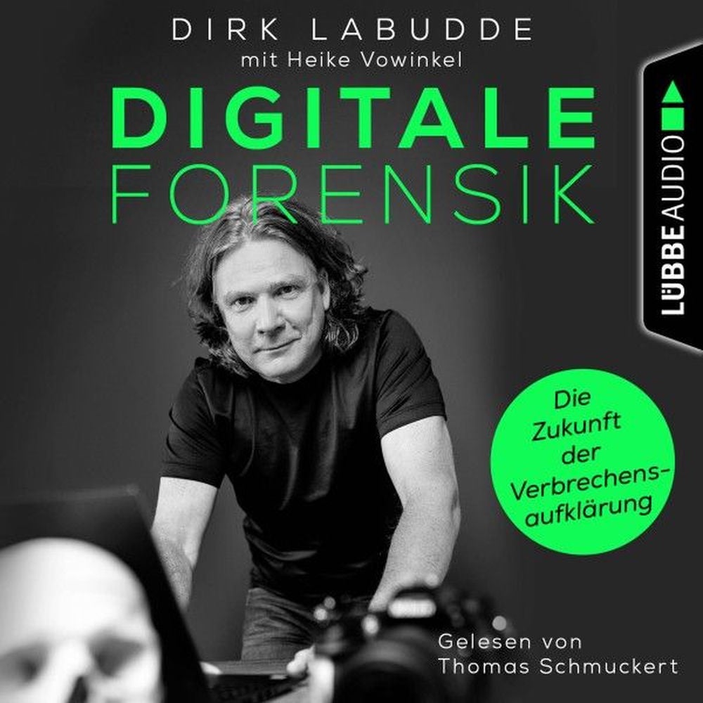 Digitale Forensik. Die Zukunft der Verbrechensaufklärung