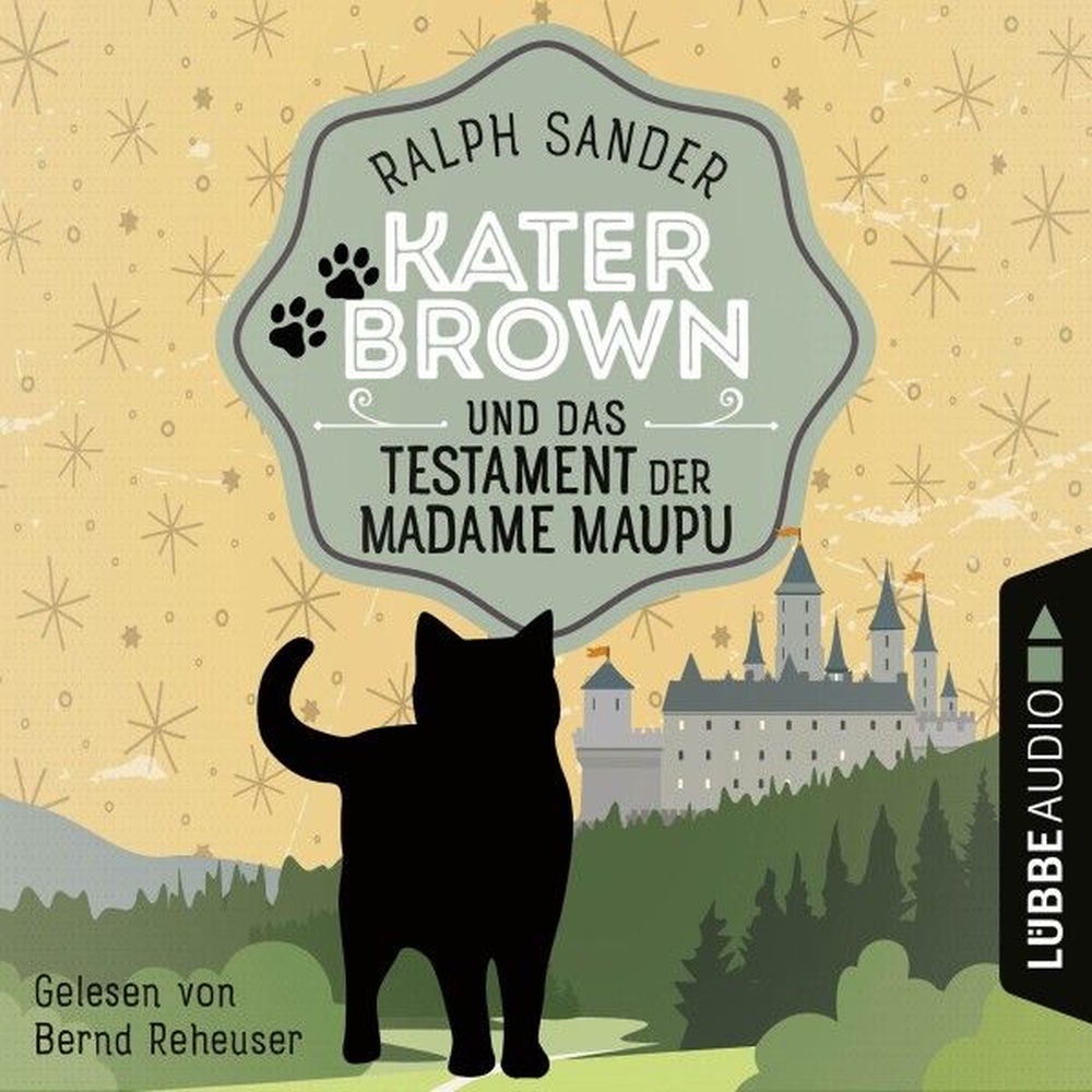 Kater Brown und das Testament der Madame Maupu - Ein Kater Brown-Krimi, Teil 4