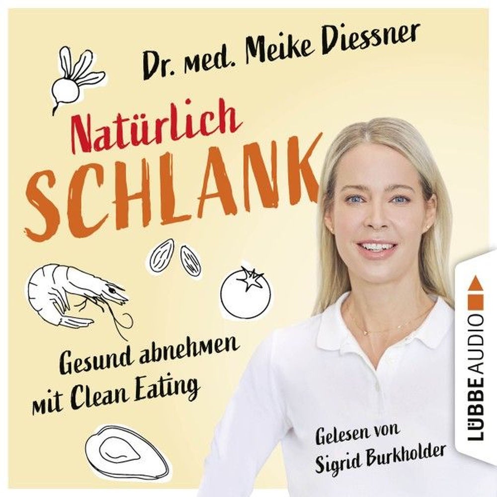 Natürlich schlank - Gesund abnehmen mit Clean Eating