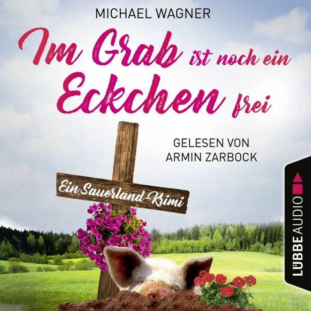 Im Grab ist noch ein Eckchen frei - Ein Sauerland-Krimi - Kettling und Larisch ermitteln, Teil 2