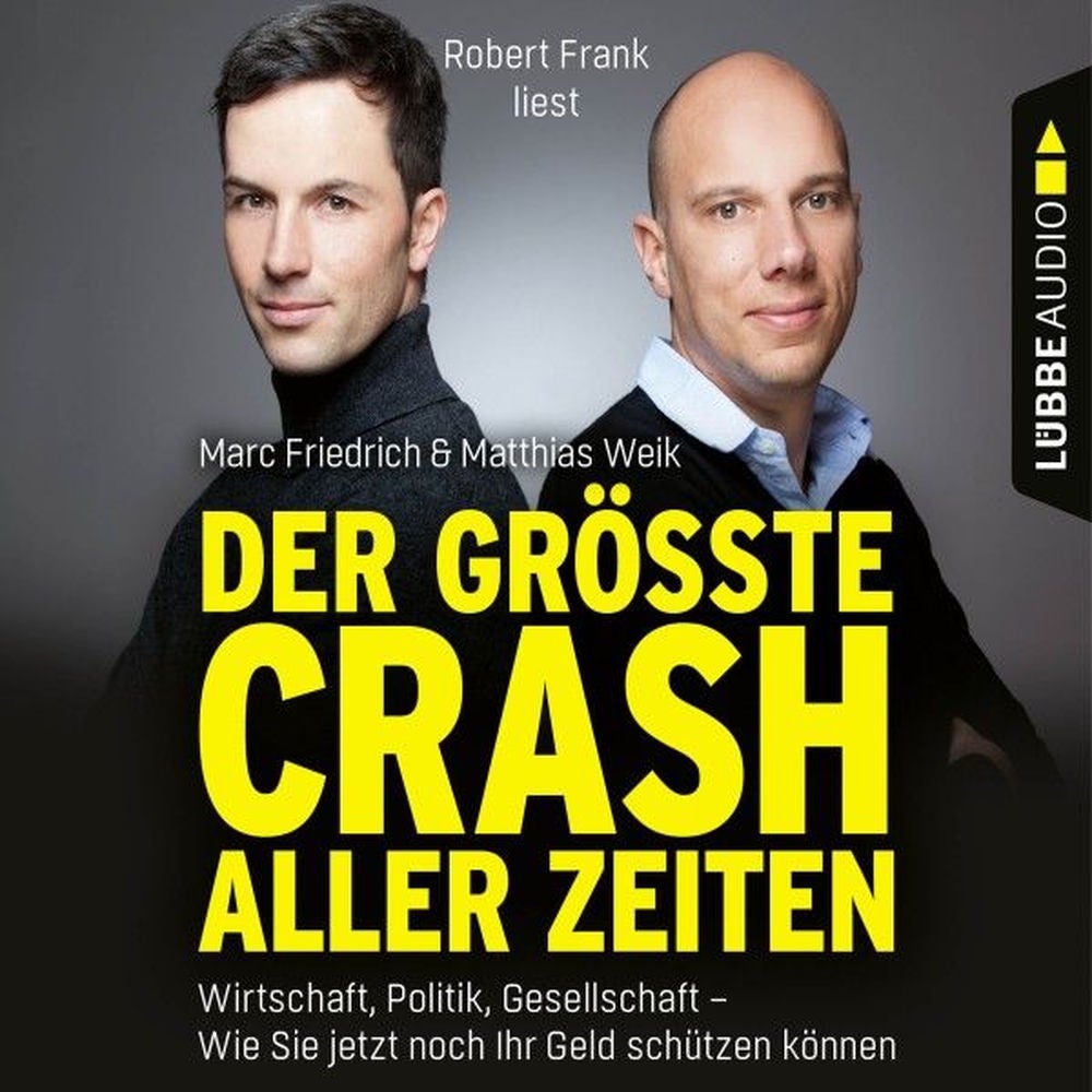 Der größte Crash aller Zeiten - Wirtschaft, Politik, Gesellschaft. Wie Sie jetzt noch Ihr Geld schützen können