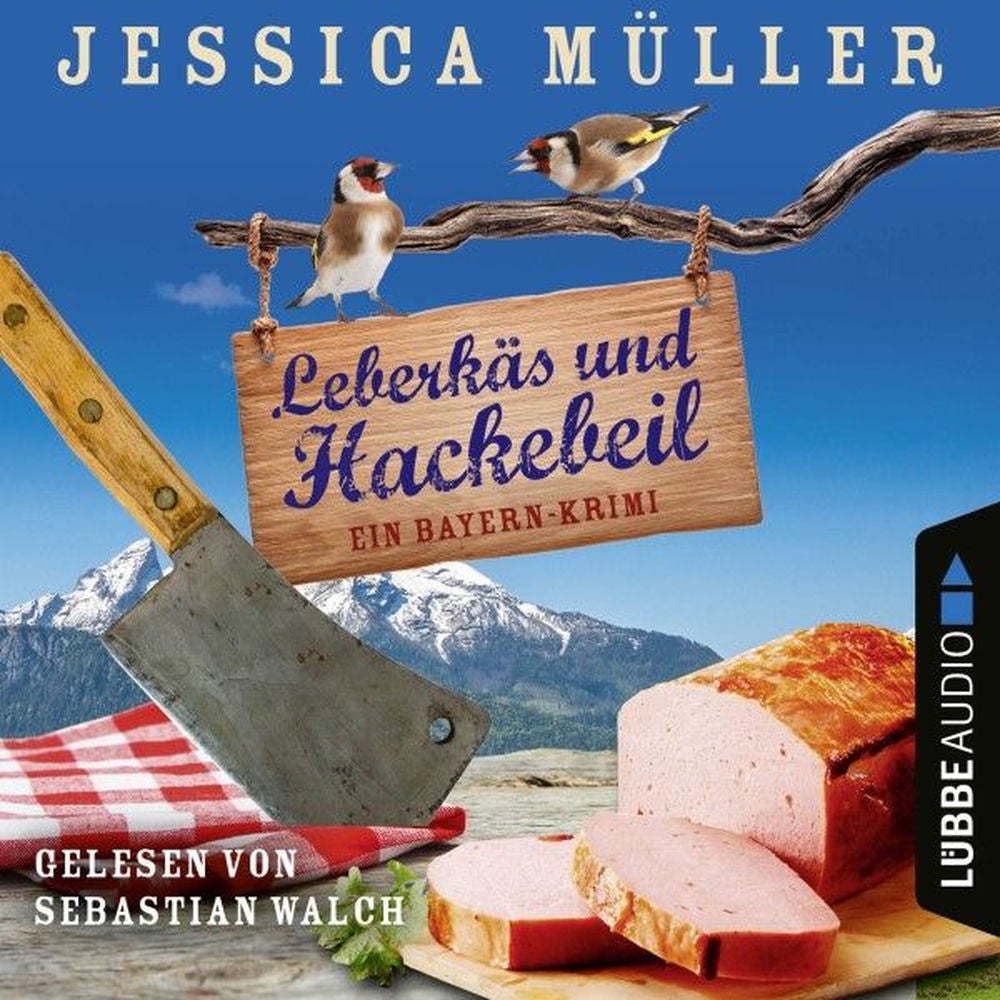 Leberkäs und Hackebeil - Ein Bayern-Krimi - Hauptkommissar Hirschberg, Teil 2
