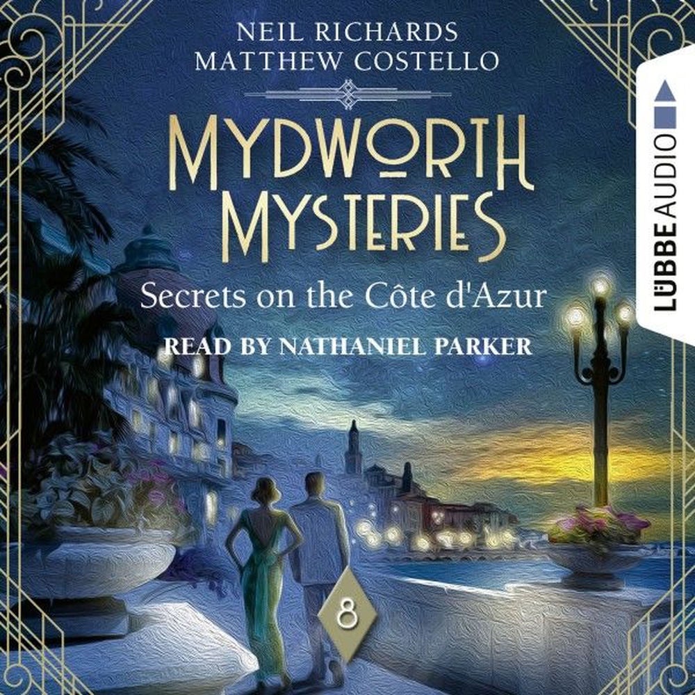 Secrets on the Cote d'Azur - Mydworth Mysteries - A Cosy Historical Mystery Series, Episode 8
