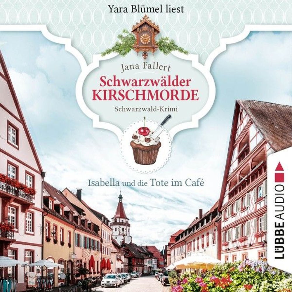 Isabella und die Tote im Café - Schwarzwälder Kirschmorde - Schwarzwaldkrimi, Teil 1