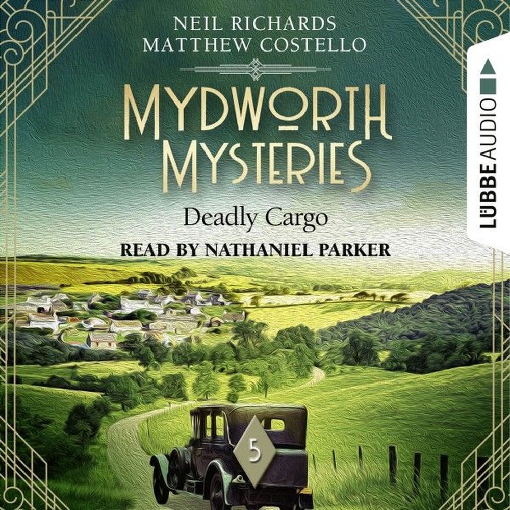 Deadly Cargo - Mydworth Mysteries - A Cosy Historical Mystery Series, Episode 5